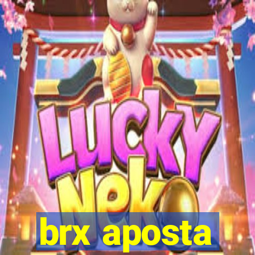 brx aposta